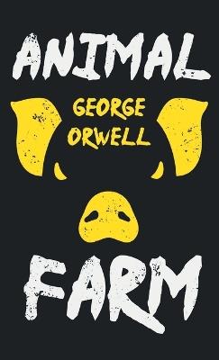 Animal Farm: With the Introductory Essay 'Why I Write' - George Orwell - cover