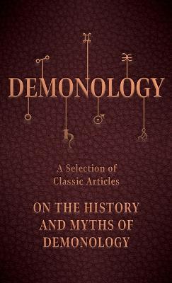 Demonology - A Selection of Classic Articles on the History and Myths of Demonology - Various - cover