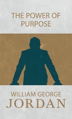 The Power of Purpose - William George Jordan - cover
