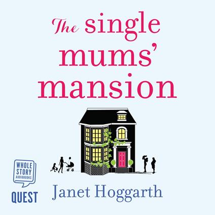 The Single Mums’ Mansion