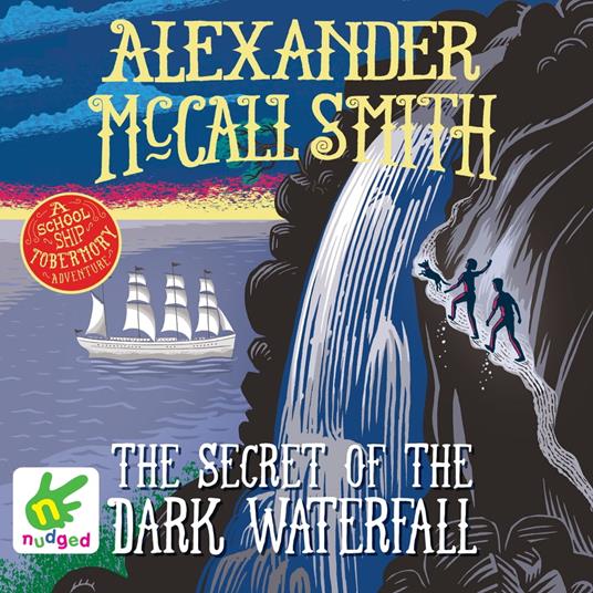 The Secret of the Dark Waterfall: A School Ship Tobermory Adventure (Book 4)