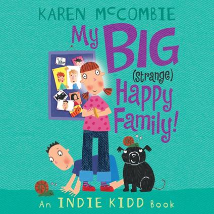Indie Kidd: My Big (Strange) Happy Family!