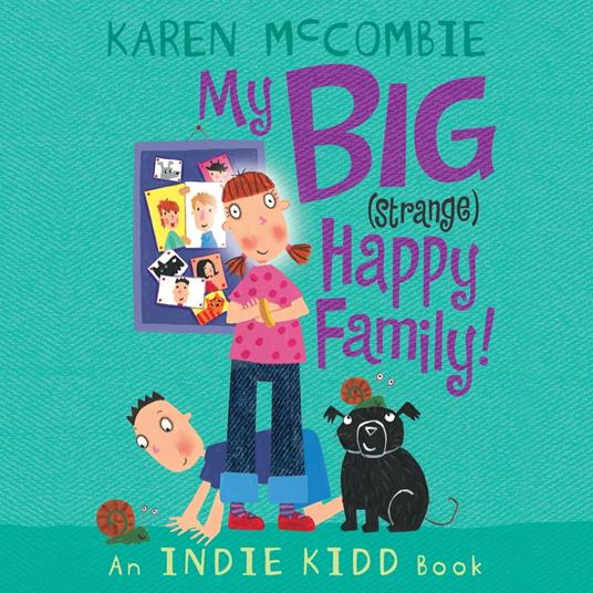 Indie Kidd: My Big (Strange) Happy Family!