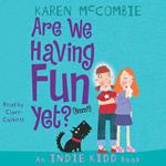 Indie Kidd: Are We Having Fun Yet? (Hmm?)