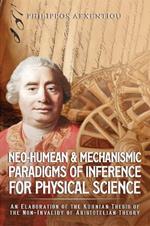 Neo-Humean & Mechanismic Paradigms of Inference for Physical Science: An Elaboration of the Kuhnian Thesis of the Non-Invalidy of Aristotelian Theory