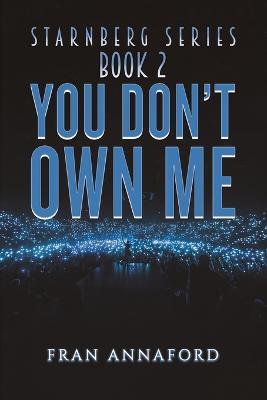 Starnberg Series: Book 2 – You Don’t Own Me - Fran Annaford - cover