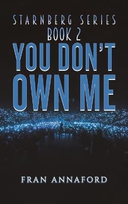 Starnberg Series: Book 2 - You Don't Own Me - Fran Annaford - cover
