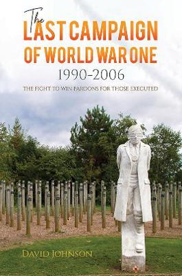 The Last Campaign of World War One: 1990-2006 - David Johnson - cover