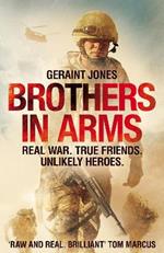 Brothers in Arms: Real War. True Friends. Unlikely Heroes.