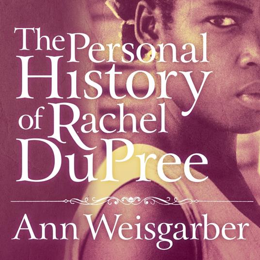 The Personal History of Rachel DuPree