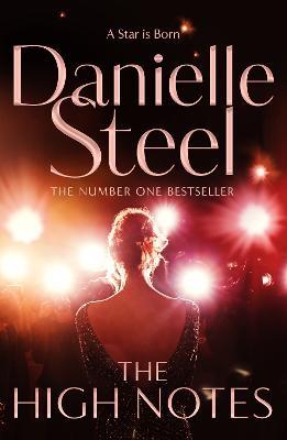 The High Notes: The unmissable new novel of stardom and ambition from the billion copy bestseller - Danielle Steel - cover