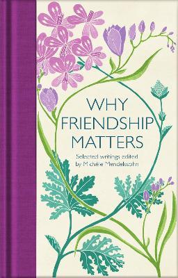 Why Friendship Matters: Selected Writings - cover