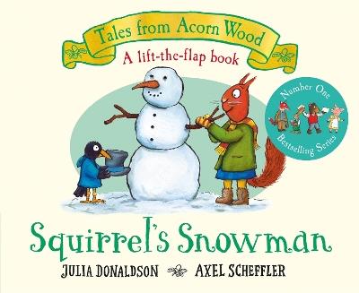 Squirrel's Snowman: A Christmas Lift-the-Flap Story - Julia Donaldson - cover