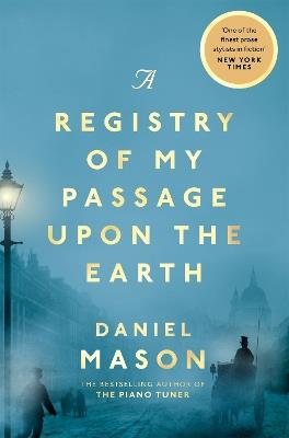 A Registry of My Passage Upon the Earth - Daniel Mason - cover