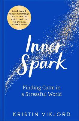 Inner Spark: Finding Calm in a Stressful World - Kristin Vikjord - cover