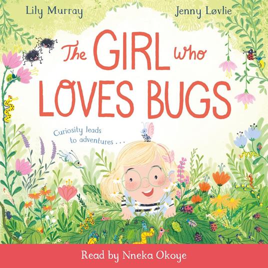 The Girl Who LOVES Bugs