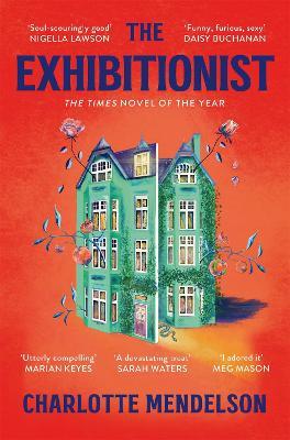 The Exhibitionist: The Times Novel of the Year - Charlotte Mendelson - cover