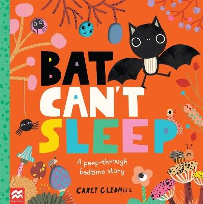 Bat Can't Sleep: A Peep-Through Adventure - Carly Gledhill - cover