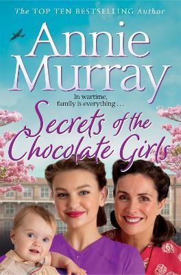 Secrets of the Chocolate Girls: Gripping historical fiction set in Birmingham during World War II - Annie Murray - cover