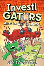 InvestiGators: Ants in Our P.A.N.T.S.: A full colour, laugh-out-loud comic book adventure!