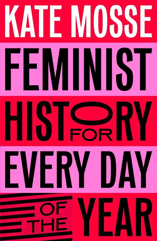 Feminist History for Every Day of the Year - Kate Mosse,Sophie Bass - ebook