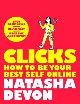 Clicks - How to Be Your Best Self Online - Natasha Devon - cover
