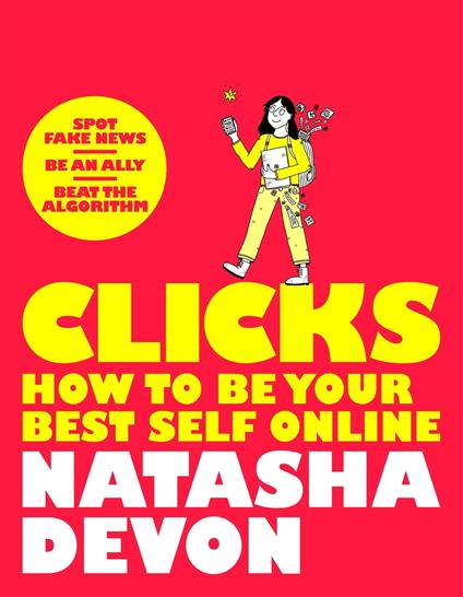 Clicks - How to Be Your Best Self Online - Natasha Devon - ebook