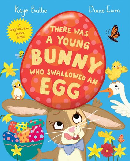 There Was a Young Bunny Who Swallowed an Egg - Kaye Baillie,Diane Ewen - ebook