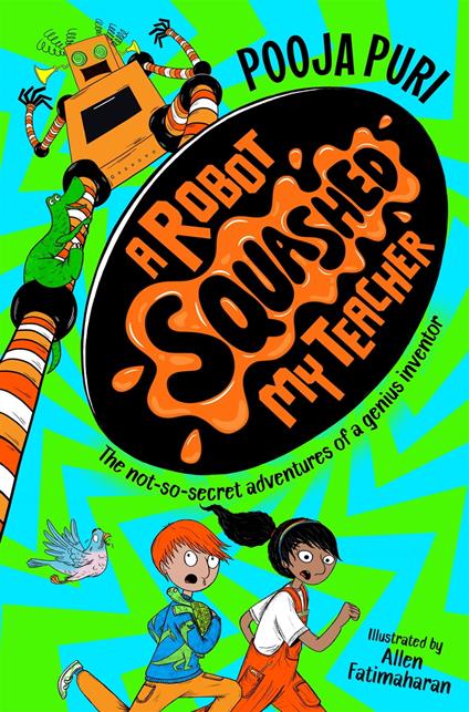 A Robot Squashed My Teacher - Pooja Puri,Allen Fatimaharan - ebook