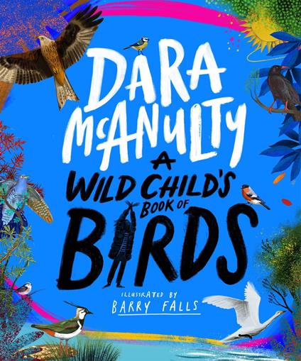 A Wild Child's Book of Birds - Dara McAnulty,Barry Falls - ebook