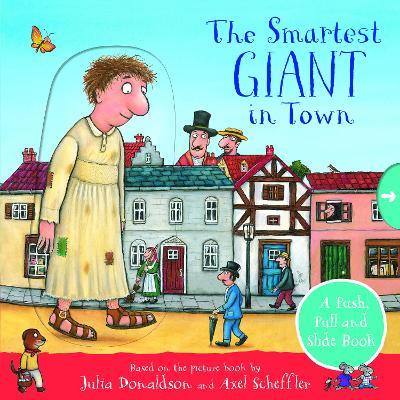 The Smartest Giant in Town: A Push, Pull and Slide Book - Julia Donaldson - cover
