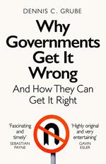 Why Governments Get It Wrong