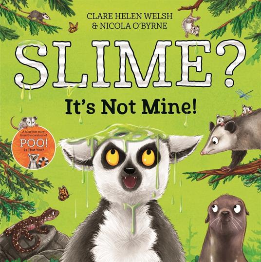 Slime? It's Not Mine! - Clare Helen Welsh,Nicola O'Byrne - ebook