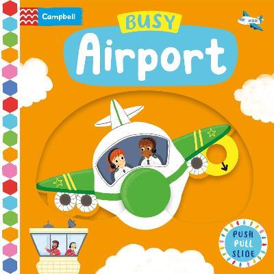 Busy Airport: A Push, Pull, Slide Book - Campbell Books - cover