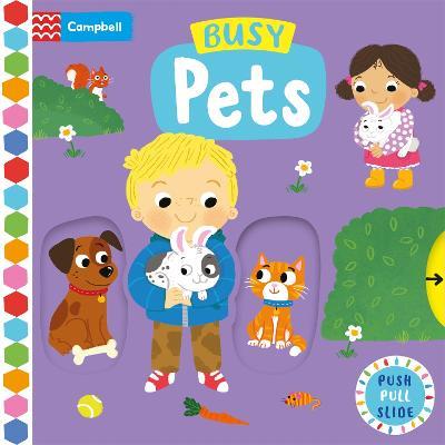 Busy Pets: A Push, Pull, Slide Book - Campbell Books - cover