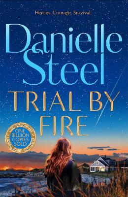 Trial by Fire: The powerful new story about finding the courage to love again - Danielle Steel - cover