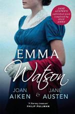 Emma Watson: Jane Austen's Unfinished Novel Completed by Joan Aiken and Jane Austen