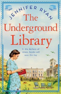 The Underground Library: A Heartwarming and Inspiring Historical Fiction Book Based on a True Story - Jennifer Ryan - cover