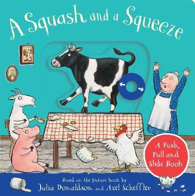 A Squash and a Squeeze: A Push, Pull and Slide Book - Julia Donaldson - cover