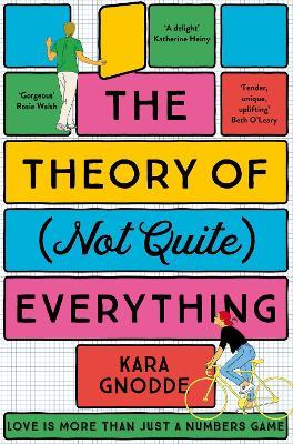 The Theory of (Not Quite) Everything: An Uplifting Summer Read of Family and Love - Kara Gnodde - cover