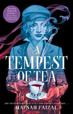 A Tempest of Tea: The must-read YA vampire fantasy of 2024, from the author of TikTok sensation We Hunt the Flame - Hafsah Faizal - cover