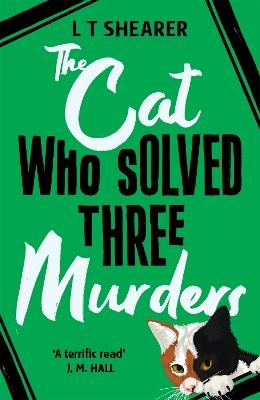 The Cat Who Solved Three Murders - L T Shearer - cover