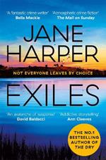 Exiles: The Page-turning Final Aaron Falk Mystery from the No. 1 Bestselling Author of The Dry and Force of Nature