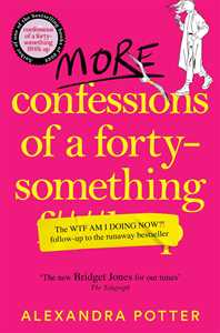 Ebook More Confessions of a Forty-Something F**k Up Alexandra Potter