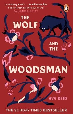 The Wolf and the Woodsman: The Sunday Times Bestseller - Ava Reid - cover