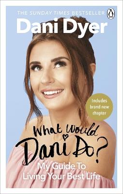 What Would Dani Do?: My guide to living your best life - Dani Dyer - cover