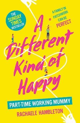 A Different Kind of Happy: The Sunday Times bestseller and powerful fiction debut - Rachaele Hambleton - cover