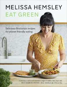 Libro in inglese Eat Green: Delicious flexitarian recipes for planet-friendly eating Melissa Hemsley