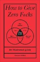 How to Give Zero F*cks - Stephen Wildish - cover
