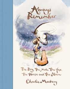 Libro in inglese Always Remember: The Boy, the Mole, the Fox, the Horse and the Storm Charlie Mackesy
